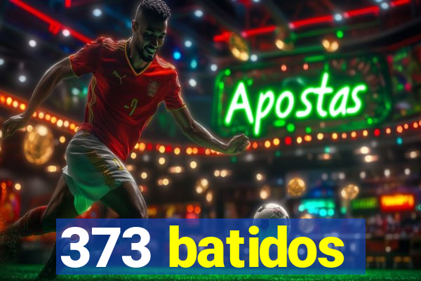 373 batidos